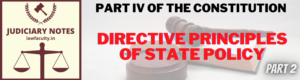 Read more about the article Directive Principles of State Policy – PART IV of the Constitution of India Part 2
