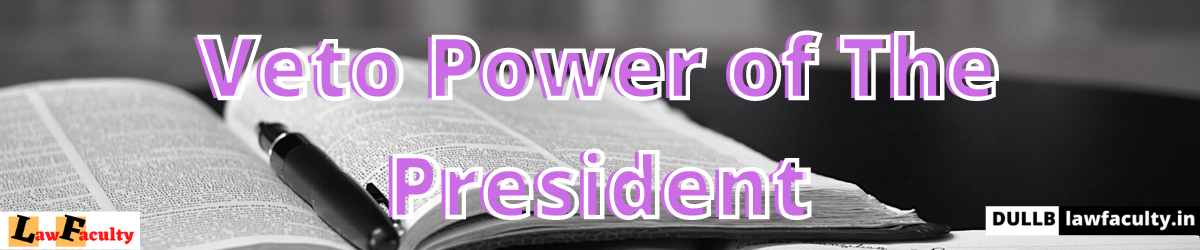 Read more about the article Veto Power of The President