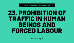 Read more about the article 23. Prohibition of traffic in human beings and forced labour.