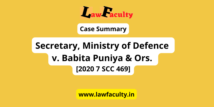 You are currently viewing Secretary, Ministry of Defence v. Babita Puniya & Ors. [2020 7 SCC 469]