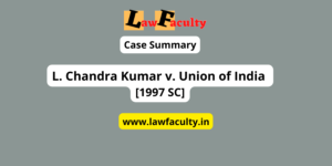 Read more about the article L. Chandra Kumar v. Union of India [1997 SC]