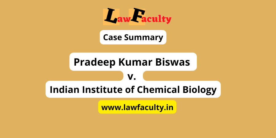 Read more about the article Pradeep Kumar Biswas v. Indian Institute of Chemical Biology