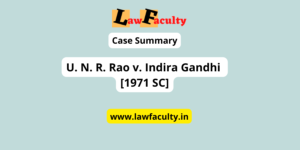 Read more about the article U. N. R. Rao v. Indira Gandhi [1971 SC]