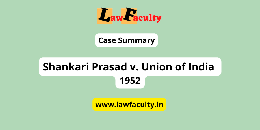 You are currently viewing Shankari Prasad v. Union of India 1952